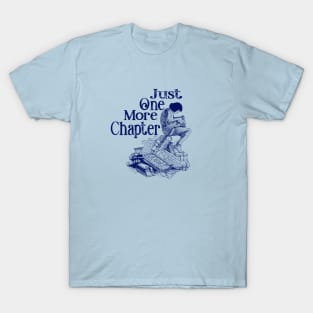 Just One More Chapter T-Shirt